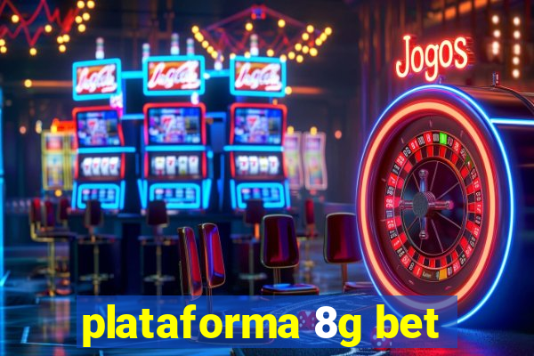 plataforma 8g bet